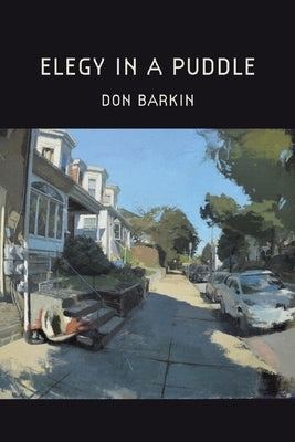 Elegy in a Puddle by Barkin, Don