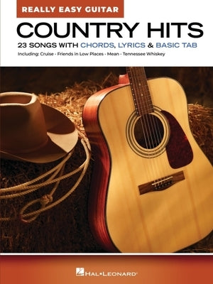 Country Hits - Really Easy Guitar: 23 Beloved Tunes with Simple Chord Charts, Lyrics, Chords, and Basic Tab by