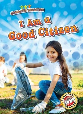 I Am a Good Citizen by VanVoorst, Jennifer Fretland