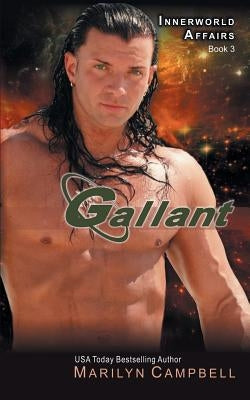 Gallant (the Innerworld Affairs Series, Book 3) by Campbell, Marilyn