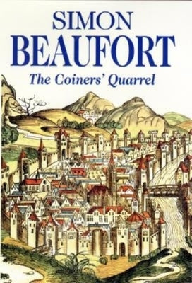 The Coiners' Quarrel by Beaufort, Simon