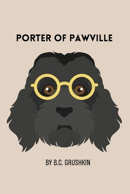 Porter of Pawville by Grushkin, B. C.