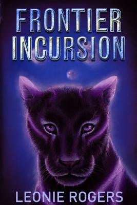 Frontier Incursion by Rogers, Leonie