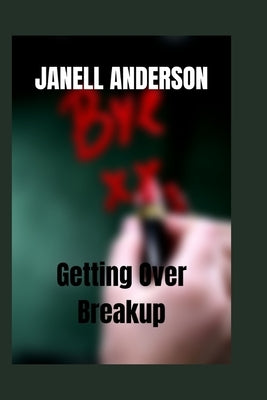 Getting Over Breakup by Anderson, Janell