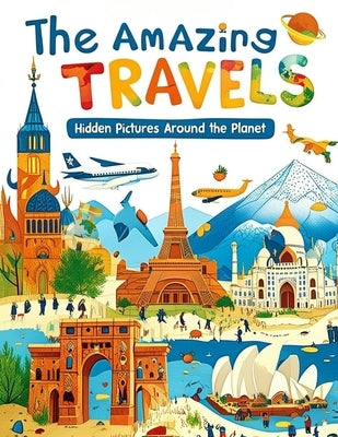 The Amazing Travels: Hidden Pictures Around the Planet by Sparkle, Ellie