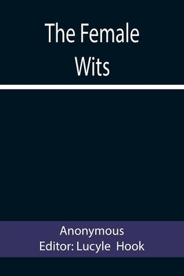 The Female Wits by Anonymous