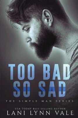 Too Bad So Sad by Vale, Lani Lynn
