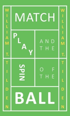 Match Play and the Spin of the Ball by Tilden, William T.