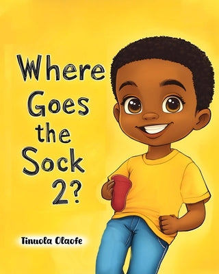 Where Goes The Sock 2? by Olaofe, Tinuola