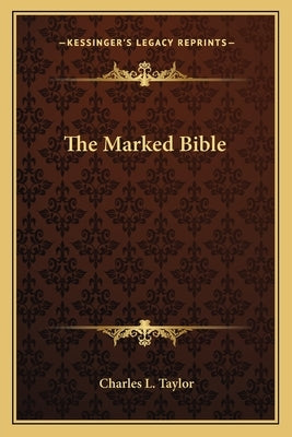 The Marked Bible by Taylor, Charles L.