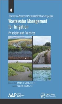 Wastewater Management for Irrigation: Principles and Practices by Goyal, Megh R.