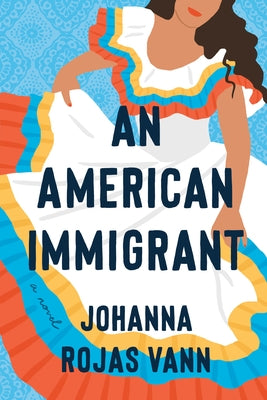 An American Immigrant by Vann, Johanna Rojas