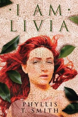 I Am Livia by Smith, Phyllis T.