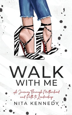 Walk With Me by Kennedy, Nita