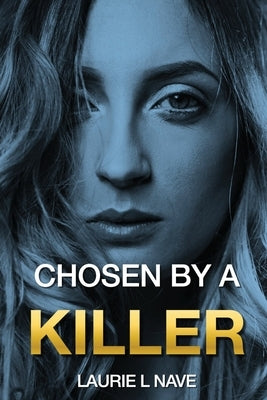 Chosen By a Killer by Nave, Laurie LL