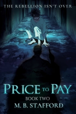 Price to Pay: The Rebellion isn't over by Stafford, Madison B.