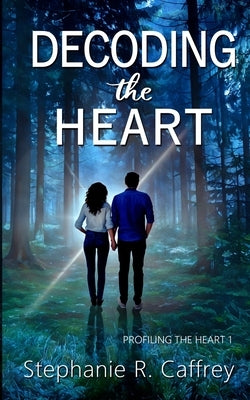 Decoding the Heart by Caffrey, Stephanie R.
