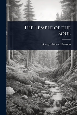 The Temple of the Soul by Bronson, George Cathcart