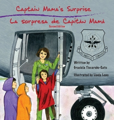 Captain Mama's Surprise / La Sorpresa de Capitán Mamá: 2nd in an award-winning, bilingual children's aviation picture book series by Tiscareño-Sato, Graciela