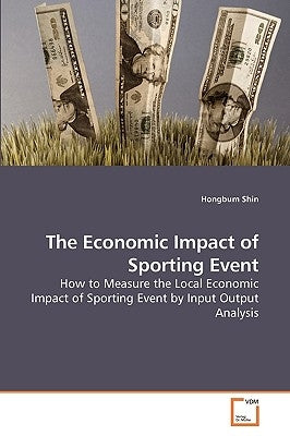 The Economic Impact of Sporting Event by Shin, Hongbum