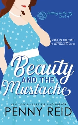 Beauty and the Mustache: A Philosophical Romance by Reid, Penny