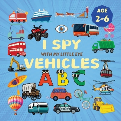 I Spy Vehicles!: A Fun Search & Find Activity Book for Toddlers and Kids 2-5 Years Old by Robins, Sylvia
