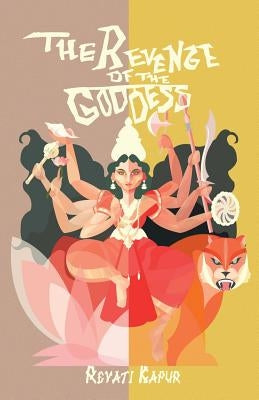 The Revenge of the Goddess by Kapur, Revati