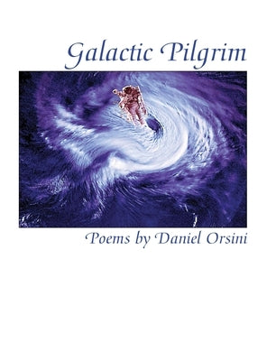Galactic Pilgrim by Orsini, Daniel