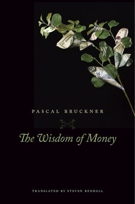 Wisdom of Money by Bruckner, Pascal