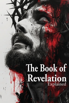 The Book of Revelation Explained by Simmons, Matthew