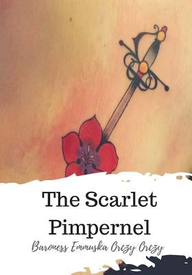 The Scarlet Pimpernel by Orczy Orczy, Baroness Emmuska