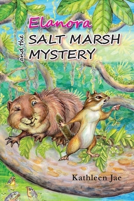 Elanora and the Salt Marsh Mystery by Jae, Kathleen