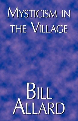 Mysticism in the Village by Allard, Bill