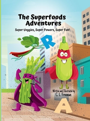 The Superfoods Adventures by Freeman, C. L.