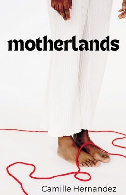 motherlands by Hernandez, Camille