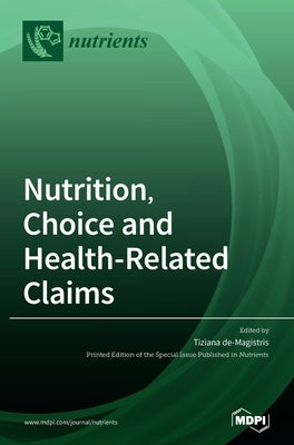 Nutrition, Choice and Health-Related Claims by De-Magistris, Tiziana
