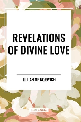 Revelations of Divine Love by Julian of Norwich
