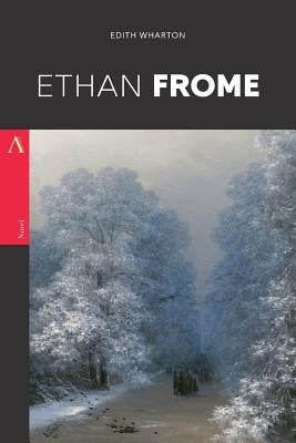 Ethan Frome by Wharton, Edith