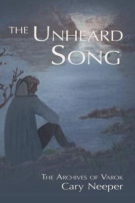 The Unheard Song by Neeper, Cary