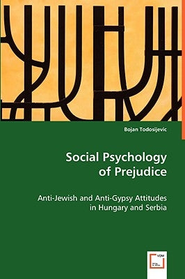 Social Psychology of Prejudice by Todosijevic, Bojan