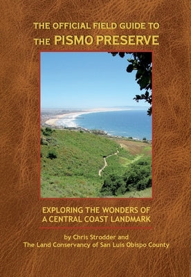 The Official Field Guide to the Pismo Preserve by Strodder, Chris
