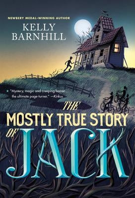 The Mostly True Story of Jack by Barnhill, Kelly