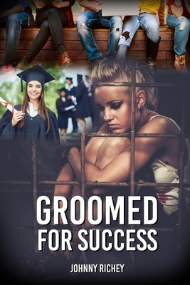 Groomed for Success by Richey, Johnny