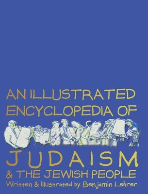 Graphic Encyclopedia of Judaism: A Brief and Witty Introduction to a Rich Tradition by Lehrer, Benjamin