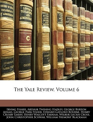 The Yale Review, Volume 6 by Fisher, Irving
