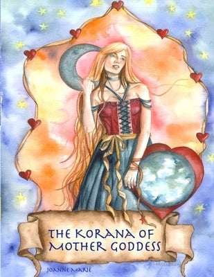 The Korana of Mother Goddess by Marie, Joanne