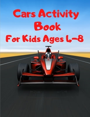 Cars Activity Book For Kids Ages 4-8: Relaxation Coloring Pages for Kids, Adults, Boys, and Car Lovers by Coloring Car Sen, Edition
