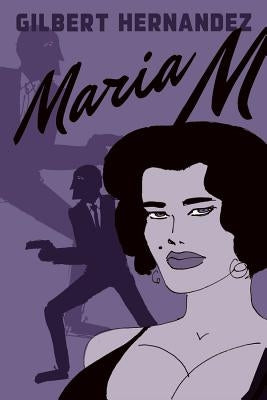 Maria M., Book One by Hernandez, Gilbert