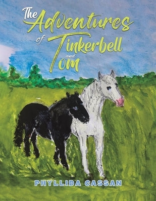 The Adventures of Tinkerbell and Tom by Cassan, Phyllida