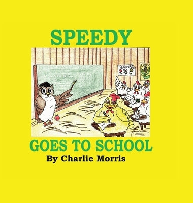 Speedy Goes to School by Morris, Charlie